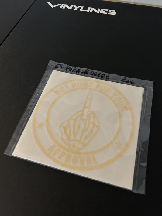 5 Inch Glossy Yellow Not Built For Your Approval, Bone Hand Giving Middle Finger, No Wrench Decal